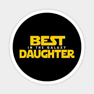 Best Daughter in the Galaxy Magnet